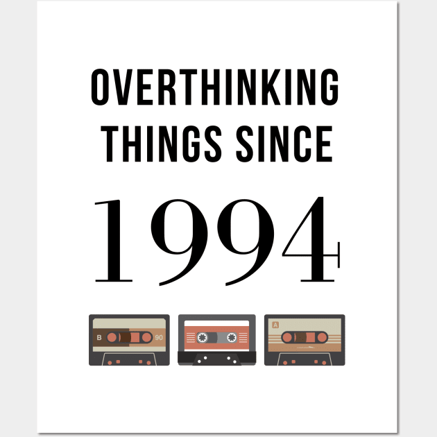 Overthinking Things Since 1994 Gift Wall Art by A.P.